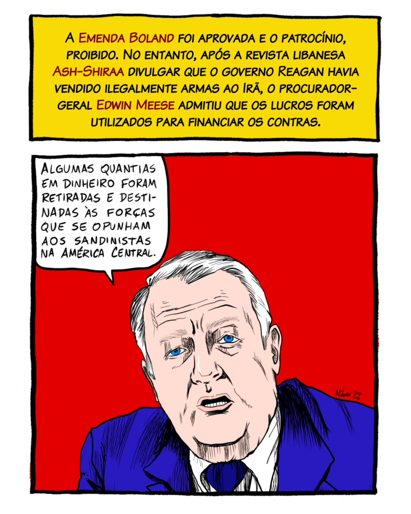 A Emenda Boland foi aprovada e tal financiamento, proibido. No entanto, após veículos de imprensa libaneses revelarem que o governo Reagan havia vendido ilegalmente armas ao Irã, o secretário de Justiça Edwin Meese confessou que os lucros foram utilizados para armar e treinar os contras.